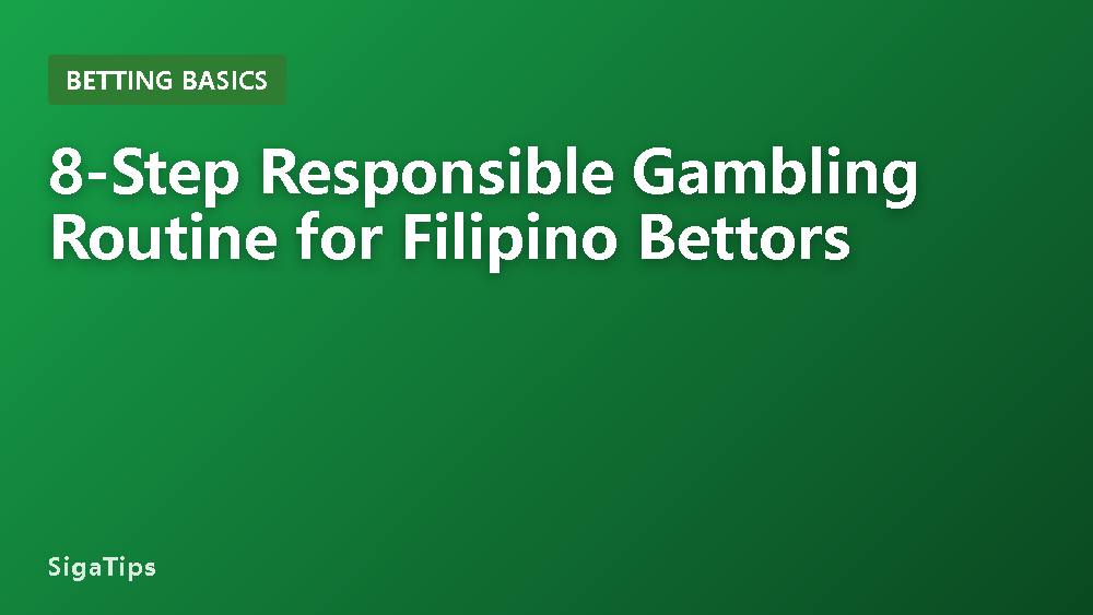 8-Step Responsible Gambling Routine for Filipino Bettors